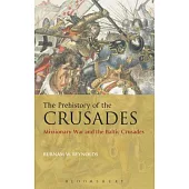 The Prehistory of the Crusades: Missionary War and the Baltic Crusades