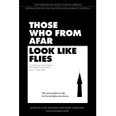 Those Who from Afar Look Like Flies: An Anthology of Italian Poetry from Pasolini to the Present, Tome 1, 1956-1975