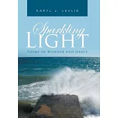 Sparkling Light: Poems of Wonder and Grace