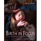 Birth in Focus: Stories and Photos to Inform, Educate and Inspire