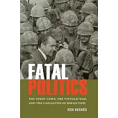 Fatal Politics: The Nixon Tapes, the Vietnam War, and the Casualties of Reelection