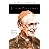 Joseph Bernardin: Seeking Common Ground