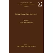 Volume 19, Tome III: Kierkegaard Bibliography: Estonian to Hebrew