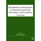 Handbook of Research in Second Language Teaching and Learning: Volume III