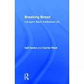 Breaking Bread: Insurgent Black Intellectual Life