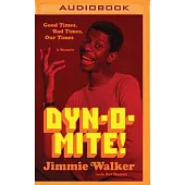 Dyn-O-Mite!: Good Times, Bad Times, Our Times