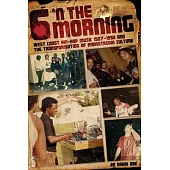 6 N the Morning: West Coast Hip-hop Music 1987-1992 & the Transformation of Mainstream Culture