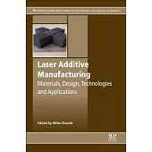 Laser Additive Manufacturing: Materials, Design, Technologies, and Applications