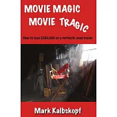 Movie Magic, Movie Tragic