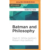 Batman and Philosophy: The Dark Knight of the Soul