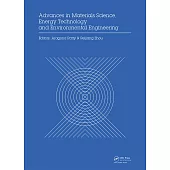 Advances in Materials Sciences, Energy Technology and Environmental Engineering: Proceedings of the International Conference on Materials Science, Ene