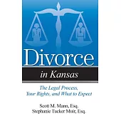 Divorce in Kansas: The Legal Process, Your Rights and What to Expect