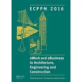 Ework and Ebusiness in Architecture, Engineering and Construction: Ecppm 2016: Proceedings of the 11th European Conference on Product and Process Mode
