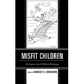 Misfit Children: An Inquiry Into Childhood Belongings