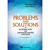 Problems and Solutions in Introductory and Advanced Matrix Calculus