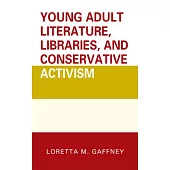 Young Adult Literature, Libraries, and Conservative Activism