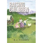 Raising Children the Old Fashioned Way: For a Better Tomorrow