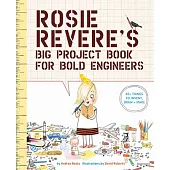 Rosie Revere’s Big Project Book for Bold Engineers (The Questioneers Big Project Books)