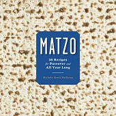 Matzo: 35 Recipes for Passover and All Year Long