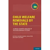 Child Welfare Removals by the State: A Cross-Country Analysis of Decision-Making Systems