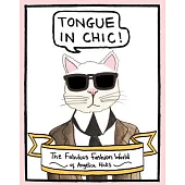 Tongue in Chic: The Fabulous Fashion World of Angelica Hicks