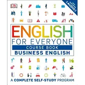 English for Everyone: Business English, Course Book: A Complete Self-Study Program