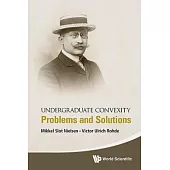 Undergraduate Convexity: Problems and Solutions