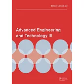 Advanced Engineering and Technology III: Proceedings of the 3rd Annual Congress on Advanced Engineering and Technology (Caet 2016), Hong Kong, 22-23 O