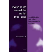 Jewish Youth Around the World 1990-2010: Social Identity and Values in a Comparative Approach