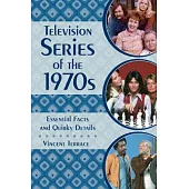 Television Series of the 1970s: Essential Facts and Quirky Details