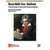 Classic Mallet Trios - Beethoven: 4 Classics Arranged for Orchestra Bells, Vibraphone, and Marimba: Grade Level: 2-3 (Medium Eas