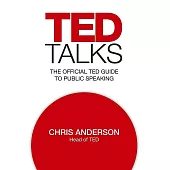 Ted Talks: The Official Ted Guide To Public Speaking