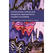 Constructivist, Critical, and Integrative Approaches to Couples Counseling