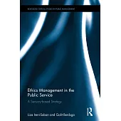Ethics Management in the Public Service: A Sensory-Based Strategy
