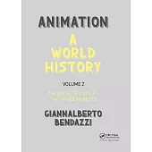 Animation: A World History: Volume II: The Birth of a Style - The Three Markets