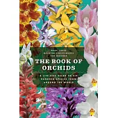 The Book of Orchids: A Life-Size Guide to Six Hundred Species from Around the World