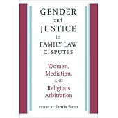 Gender and Justice in Family Law Disputes: Women, Mediation, and Religious Arbitration