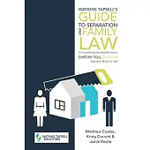 Watkins Tapsell’s Guide to Separation and Family Law: Or, Everything You Need to Know Before You Divorce but Are Afraid to Ask