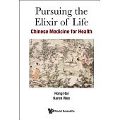 Pursuing the Elixer of Life: Chinese Medicine for Health