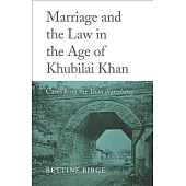 Marriage and the Law in the Age of Khubilai Khan: Cases from the Yuan Dianzhang