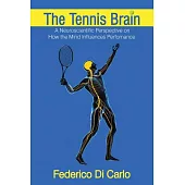 The Tennis Brain: A Neuroscientific Perspective on How the Mind Influences Performance