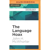 The Language Hoax: Why the World Looks the Same in Any Language
