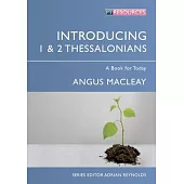 Introducing 1 & 2 Thessalonians: A Book for Today