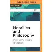 Metallica and Philosophy: A Crash Course in Brain Surgery