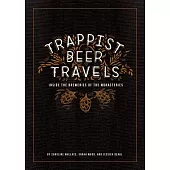 Trappist Beer Travels: Inside the Breweries of the Monasteries