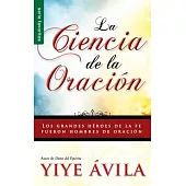 Ciencia de La Oracion, La: The Science of Prayer