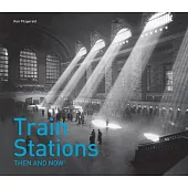 Train Stations: Then and Now