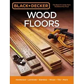 Black & Decker Wood Floors: Hardwood, Laminate, Bamboo, Wood Tile, and More