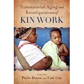 Transnational Aging and Reconfigurations of Kin Work