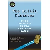 The Dilbit Disaster: Inside the Biggest Oil Spill You’ve Never Heard of